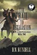 The Trail to Retaliation: A Classic Western Series