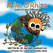 Mike O'Rhiza: Earth's Best Friend