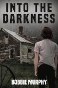 Into the Darkness: Volume 1