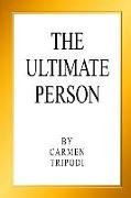 The Ultimate Person