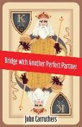 Bridge with Another Perfect Partner
