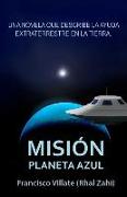 Misión Planeta Azul: Sobre la misión de ayuda extraterrestre en la Tierra