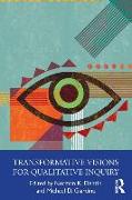 Transformative Visions For Qualitative Inquiry