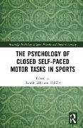 The Psychology of Closed Self-Paced Motor Tasks in Sports