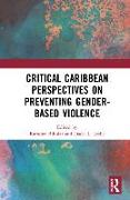 Critical Caribbean Perspectives on Preventing Gender-Based Violence