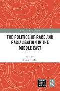 The Politics of Race and Racialisation in the Middle East