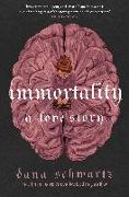 Immortality: A Love Story