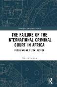 The Failure of the International Criminal Court in Africa