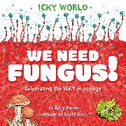 Icky World: We Need FUNGUS!