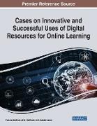 Cases on Innovative and Successful Uses of Digital Resources for Online Learning