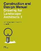Drawing for Landscape Architects 1. Construction and Design Manual