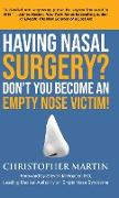 Having Nasal Surgery? Don't You Become An Empty Nose Victim!