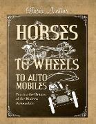 Horses to Wheels to Automobiles