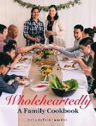 Wholeheartedly - A Family Cookbook