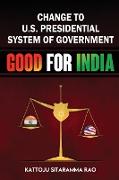 Change to US Presidential System of Government - Good for India