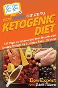 HowExpert Guide to Ketogenic Diet: 101 Tips on Improving Your Health and Losing Weight by Living a Keto Lifestyle