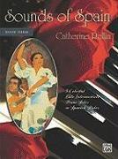 Sounds of Spain, Bk. 3: 5 Colorful Late Intermediate Piano Solos in Spanish Styles