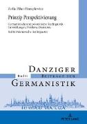 Prinzip Perspektivierung: Germanistische und polonistische Textlinguistik ¿ Entwicklungen, Probleme, Desiderata