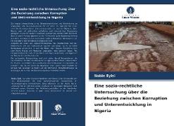 Eine sozio-rechtliche Untersuchung über die Beziehung zwischen Korruption und Unterentwicklung in Nigeria