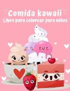 Libro para colorear comida de Kawaii: Libro de colorear de comida súper lindo para niños de todas las edades Adorable y relajante Easy Kawaii Comida y