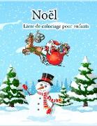 Livre de coloriage de Noël pour enfants: De nombreuses illustrations de motifs de Noël pour les garçons, les filles, les tout-petits et les enfants d'