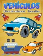 Libro para colorear vehículos para niños.: Coches geniales, camiones, bicicletas, aviones, botes y vehículos Libro para colorear para niños de 6 a 12
