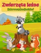 Forest Wildlife Animals Coloring Book Dla Dzieci: Cute Zwierz&#281,ta Kolorowanka dla dzieci: Amazing Coloring Book For Kids z lisy, króliki, sowy, ni