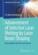 Advancement of Selective Laser Melting by Laser Beam Shaping