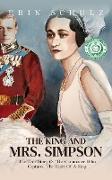 The King and Mrs. Simpson: The True Story of the Commoner Who Captured the Heart of a King