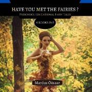 Have You Met The Fairies