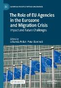 The Role of EU Agencies in the Eurozone and Migration Crisis