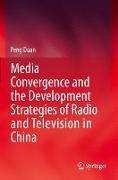 Media Convergence and the Development Strategies of Radio and Television in China