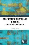 Engendering Democracy in Africa