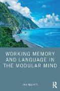 Working Memory and Language in the Modular Mind