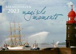 Bremerhaven - Magische Momente 2023