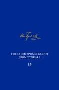 The Correspondence of John Tyndall, Volume 13: The Correspondence, June 1872-September 1873