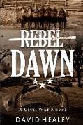 Rebel Dawn: A Civil War Novel