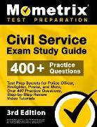 Civil Service Exam Study Guide - Test Prep Secrets for Police Officer, Firefighter, Postal, and More, Over 400 Practice Questions, Step-by-Step Review