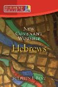 New Covenant Worship: Hebrews