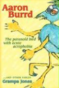 Aaron Burrd, the Paranoid Bird with Acute Acrophobia