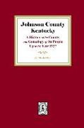 Johnson County, Kentucky: A History of the County and Genealogy of its People up to the year 1927