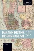 Marxism Missing, Missing Marxism