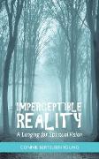 Imperceptible Reality