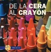 de la Cera Al Crayón (from Wax to Crayon)