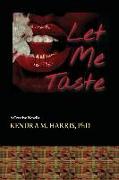 Let Me Taste: A Creative Novella