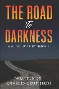 The Road to Darkness: A J.C. Net mystery--Book 1