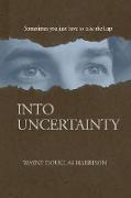 Into Uncertainty