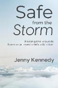 Safe From the Storm: Healing the Wounds From Your Loved One's Addiction
