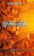 Currency Wars I: Currency Warfare