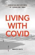 Living with Covid: Christian Reflections in Troubling Times